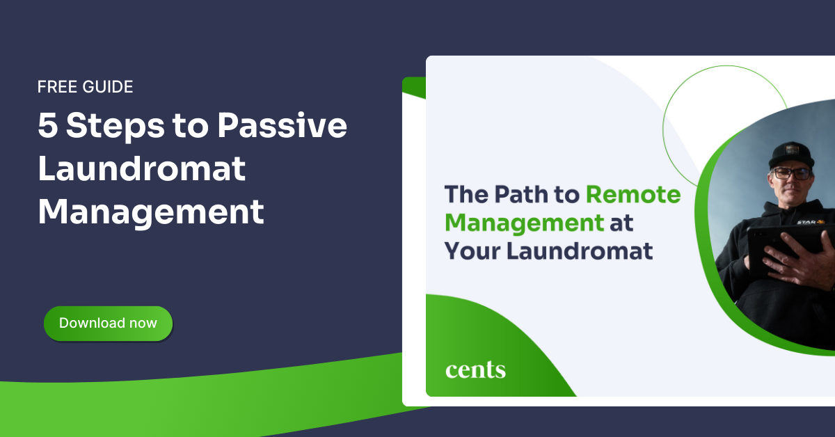 5 Steps to Passive Laundromat Management 5 Steps to Passive Laundromat Management